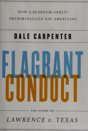 The cover of Flagrant Conduct: The Story of Lawrence v. Texas
