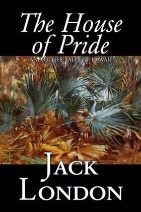 The cover of The House of Pride and Other Tales of Hawaii