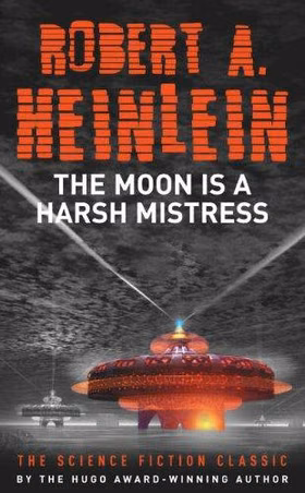 The cover of The Moon Is a Harsh Mistress