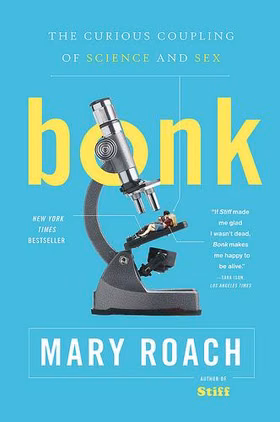 The cover of Bonk: The Curious Coupling of Science and Sex