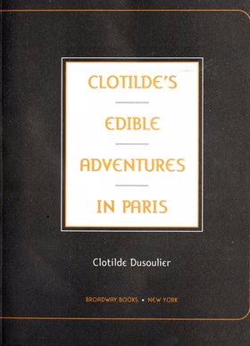The cover of Clotilde's Edible Adventures in Paris