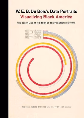 The cover of W. E. B. Du Bois's Data Portraits: Visualizing Black America