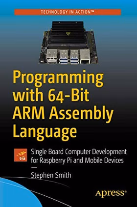 The cover of Programming with 64-Bit ARM Assembly Language: Single Board Computer Development for Raspberry Pi and Mobile Devices