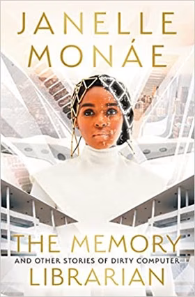 The cover of The Memory Librarian: And Other Stories of Dirty Computer