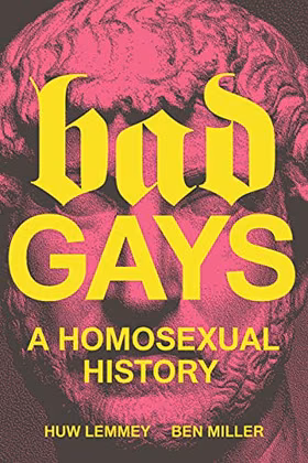 The cover of Bad Gays: A Homosexual History