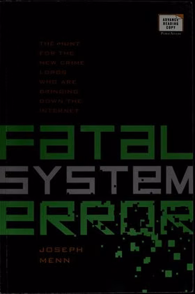 The cover of Fatal System Error: The Hunt for the New Crime Lords Who are Bringing Down the Internet