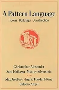 The cover of A Pattern Language: Towns, Buildings, Construction (Center for Environmental Structure)
