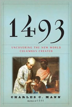The cover of 1493: Uncovering the New World Columbus Created